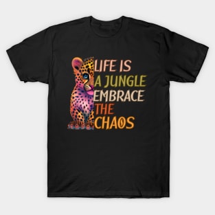 Life is a Jungle Embrace the Chaos T-Shirt